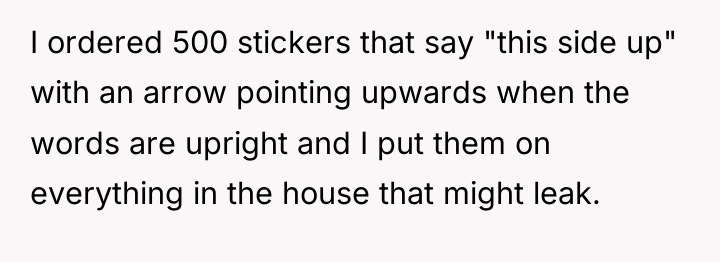 I ordered 500 stickers that say "this side up" with...
