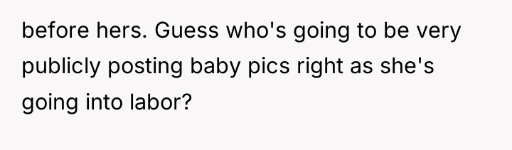 before hers. Guess who's going to be very publicly posting...