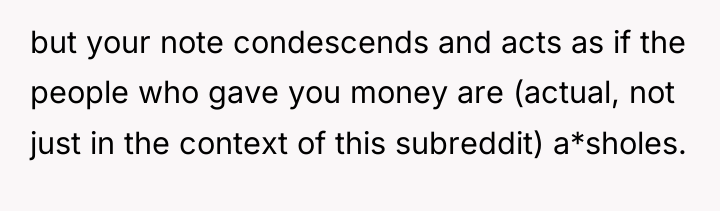 but your note condescends and acts as if the people...