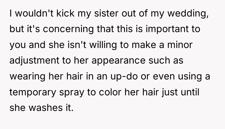 I wouldn't kick my sister out of my wedding, but...