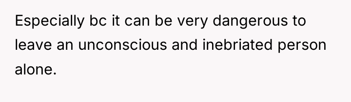 Especially bc it can be very dangerous to leave an...
