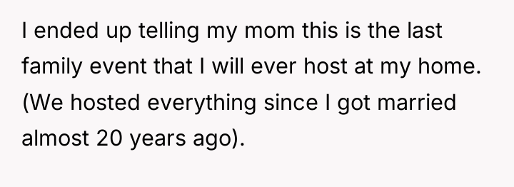 I ended up telling my mom this is the last...