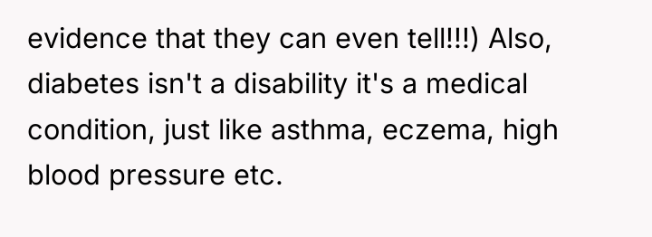 evidence that they can even tell!!!) Also, diabetes isn't a...