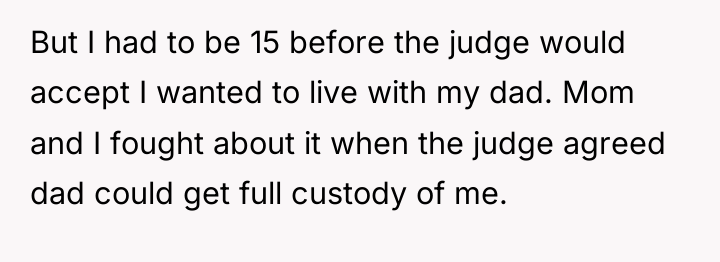 But I had to be 15 before the judge would...