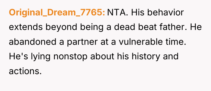 Original_Dream_7765 NTA. His behavior extends beyond being a dead beat...