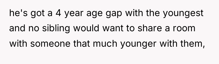 he's got a 4 year age gap with the youngest...
