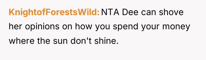 KnightofForestsWild NTA Dee can shove her opinions on how you...