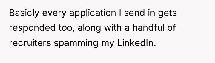 Basicly every application I send in gets responded too, along...