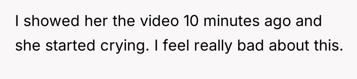 I showed her the video 10 minutes ago and she...