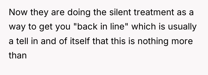 Now they are doing the silent treatment as a way...