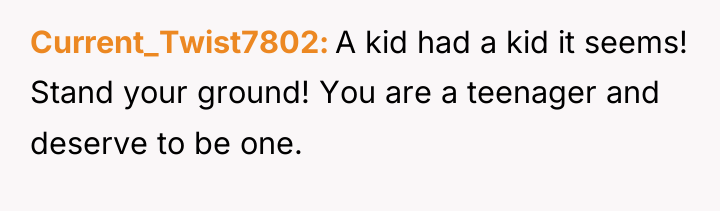 Current_Twist7802 A kid had a kid it seems! Stand your...