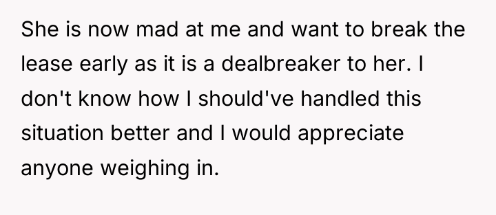 She is now mad at me and want to break...