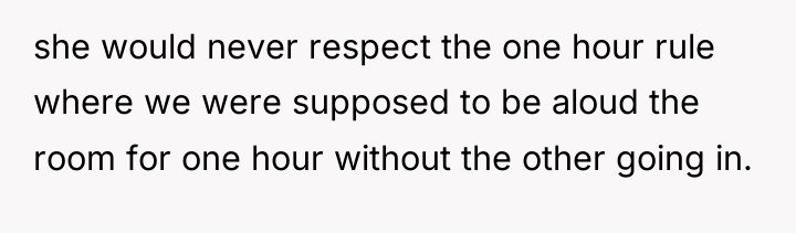 she would never respect the one hour rule where we...