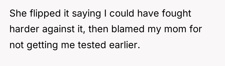 She flipped it saying I could have fought harder against...