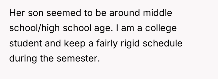 Her son seemed to be around middle school/high school age....