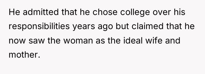 He admitted that he chose college over his responsibilities years...