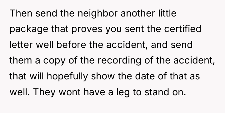 Then send the neighbor another little package that proves you...