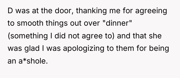 D was at the door, thanking me for agreeing to...