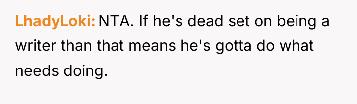 LhadyLoki NTA. If he's dead set on being a writer...
