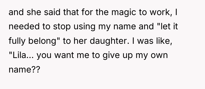 and she said that for the magic to work, I...