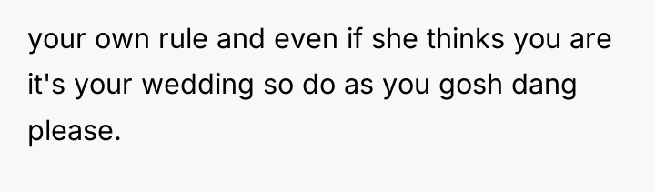 your own rule and even if she thinks you are...