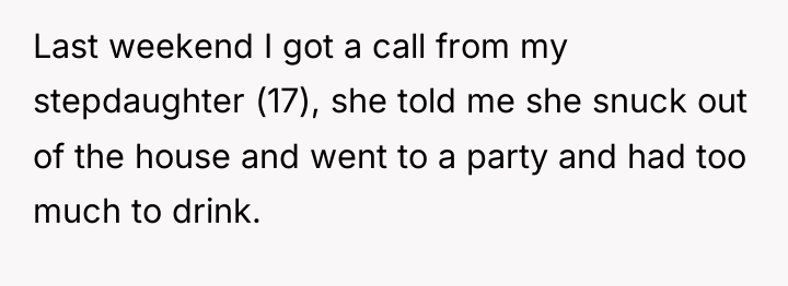 Last weekend I got a call from my stepdaughter (17),...