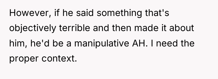 However, if he said something that's objectively terrible and then...