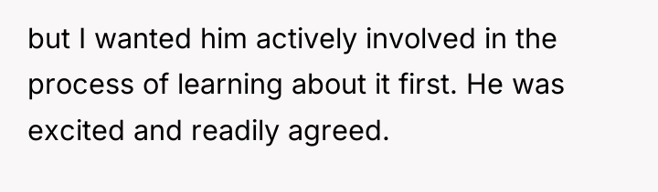 but I wanted him actively involved in the process of...