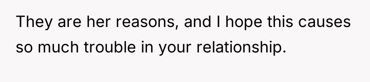 They are her reasons, and I hope this causes so...