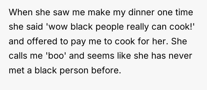When she saw me make my dinner one time she...