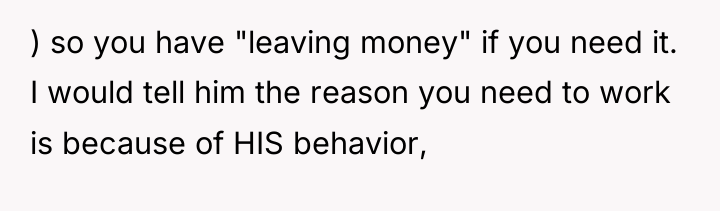 ) so you have "leaving money" if you need it....