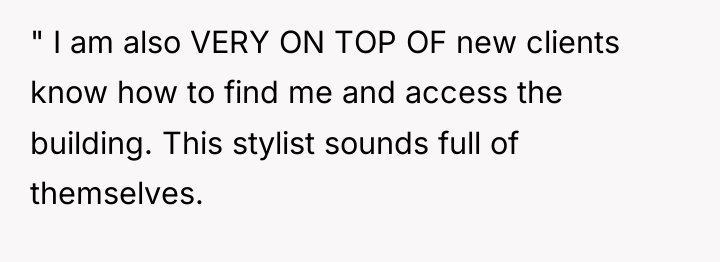 " I am also VERY ON TOP OF new clients...