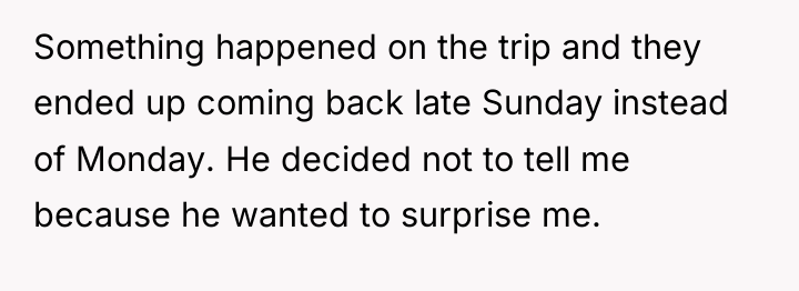 Something happened on the trip and they ended up coming...