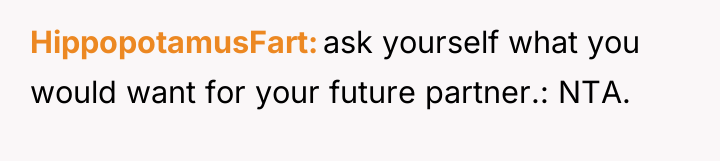 HippopotamusFart ask yourself what you would want for your future...