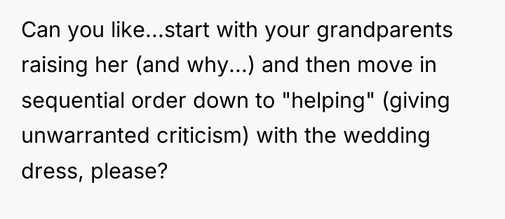 Can you like...start with your grandparents raising her (and why...)...