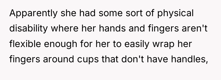 Apparently she had some sort of physical disability where her...