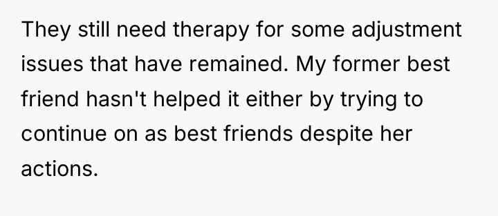 They still need therapy for some adjustment issues that have...
