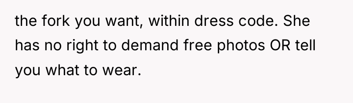 the fork you want, within dress code. She has no...