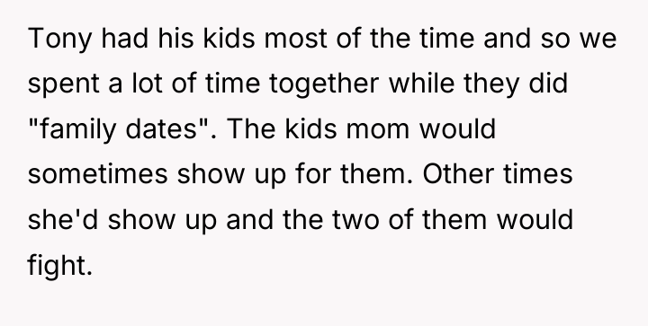 Tony had his kids most of the time and so...
