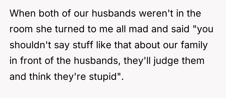 When both of our husbands weren't in the room she...