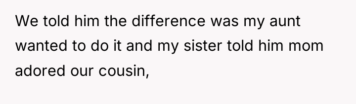 We told him the difference was my aunt wanted to...