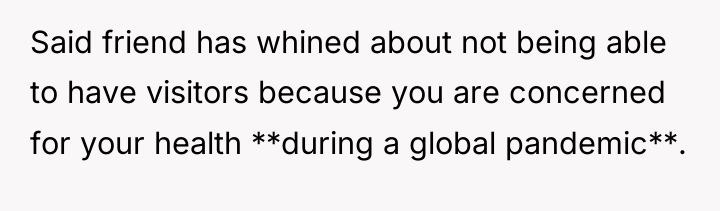 Said friend has whined about not being able to have...