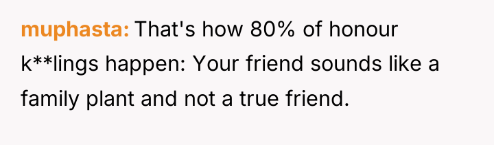 muphasta That's how 80% of honour k**lings happen: Your friend...