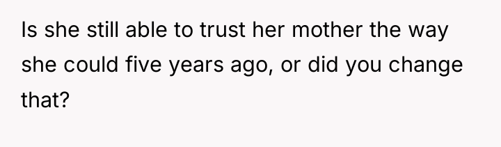 Is she still able to trust her mother the way...