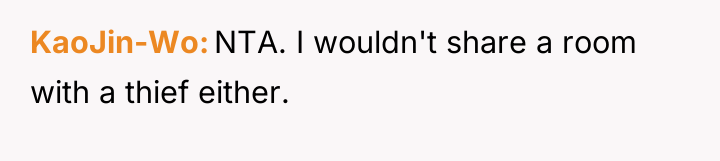 KaoJin-Wo NTA. I wouldn't share a room with a thief...