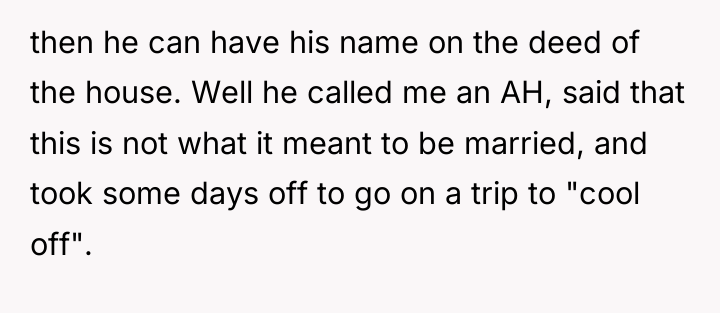 then he can have his name on the deed of...