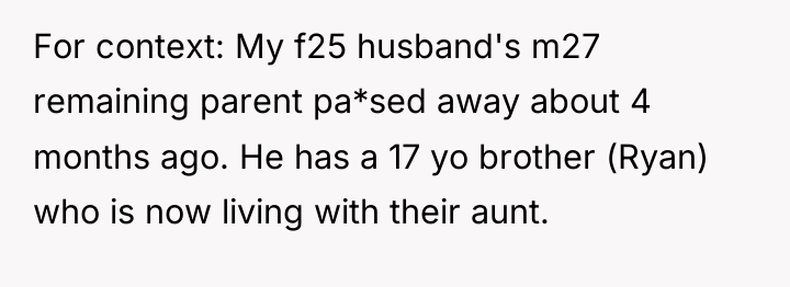 For context: My f25 husband's m27 remaining parent pa*sed away...
