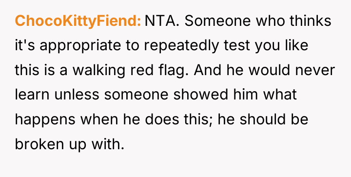 ChocoKittyFiend NTA. Someone who thinks it's appropriate to repeatedly test...