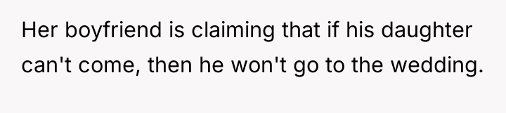 Her boyfriend is claiming that if his daughter can't come,...