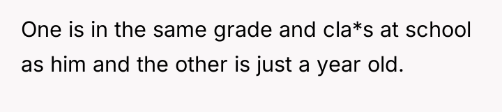 One is in the same grade and cla*s at school...